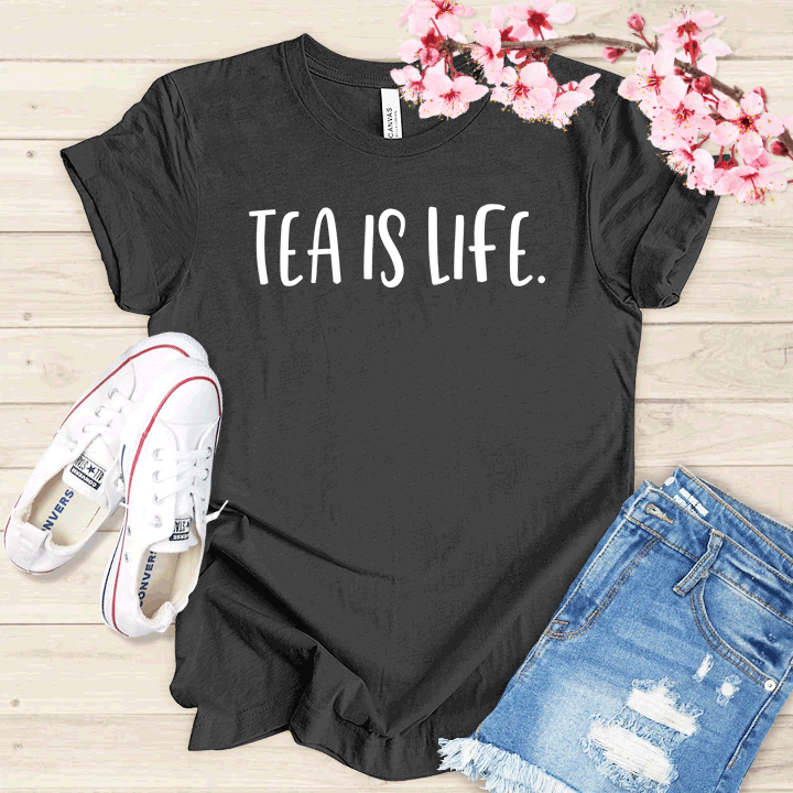 Tea is life T-shirt