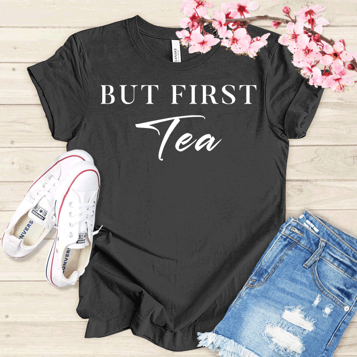 But First Tea